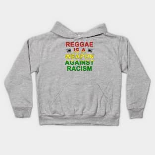 Reggae is a weapon against racism Kids Hoodie